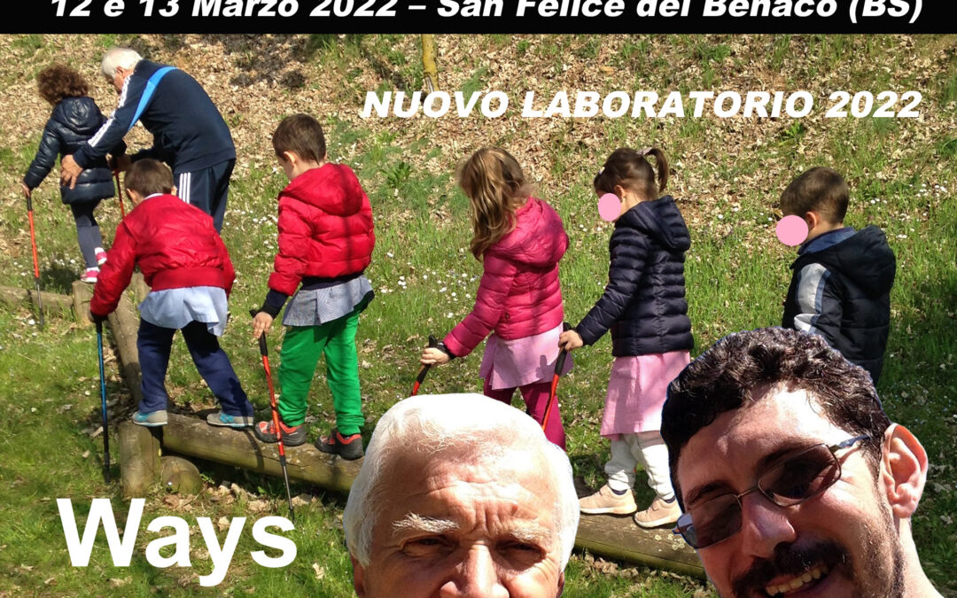LABORATORIO NORDIC WALKING NELLA PSICOPEDAGOGIA DELLO SVILUPPO – 12/13 MARZO SAN FELICE DEL BENACO (BS)