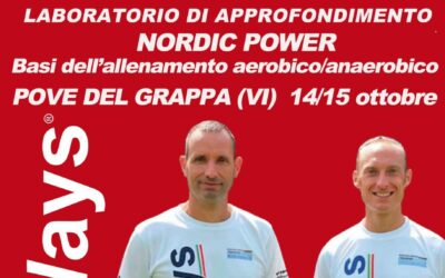 LABORATORIO DI APPROFONDIMENTO NORDIC POWER – Basi dell’allenamento aerobico/anaerobico POVE DEL GRAPPA (VI) – 14 e 15 ottobre